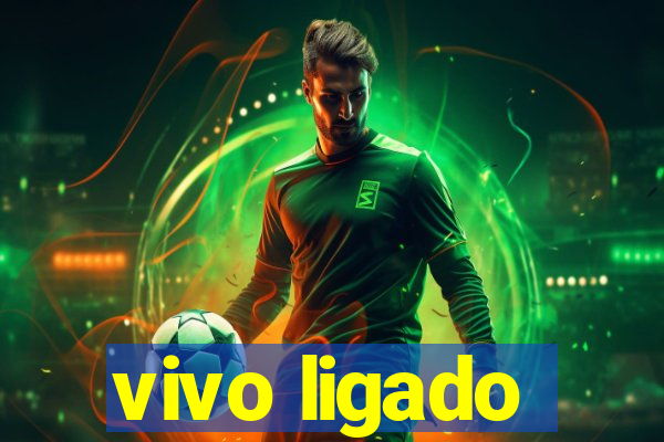 vivo ligado